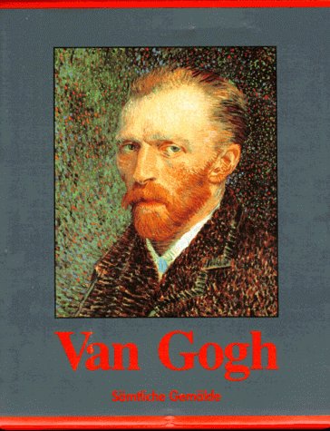 Van Gogh. Sämtliche Gemälde – Bibliotheca Universalis, Vollständiger Werkkatalog Mit 871 Gemälden