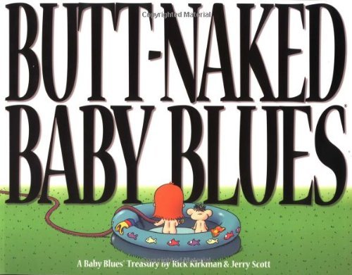 Butt Naked Baby Blues: A Baby Blues Treasury by Jerry Scott (2001-08-24)