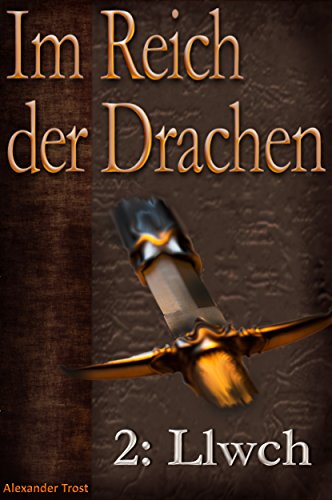 Im Reich Der Drachen Llwch German Edition Kindle Edition By Trost Alexander Children Kindle Ebooks Amazon Com