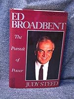 Ed Broadbent: The Pursuit of Power 0670822558 Book Cover