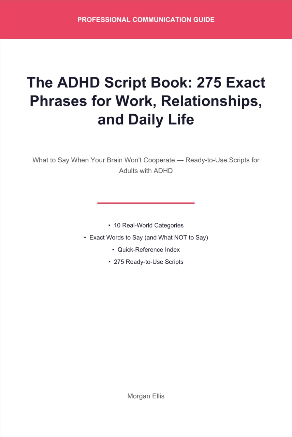 The ADHD Script Book: 275 Exact Phrases for Work, Relationships, and Daily Life (The Professional's Script Book)