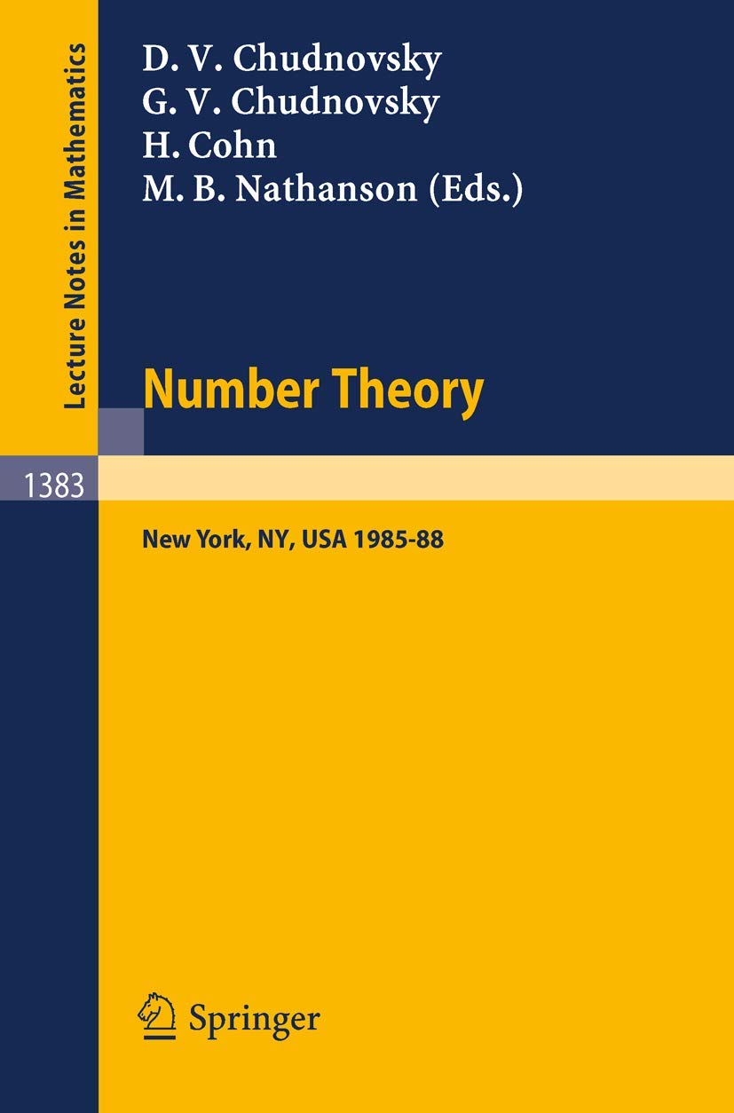 Number Theory: A Seminar held at the Graduate School and University Center of the City University of New York 1985-88 (Lecture Notes in Mathematics, 1383)