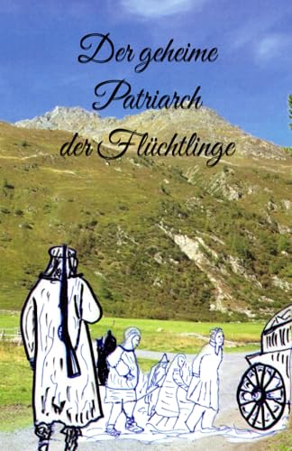 Der geheime Patriarch der Fluechtlinge