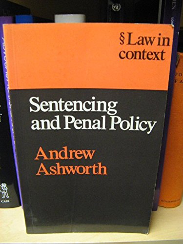 Sentencing and Penal Policy (Law in Context S.): Amazon.co.uk: Ashworth ...