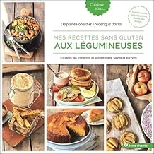 Download Mes recettes sans gluten aux légumineuses : 45 idées bio, créatives et savoureuses, salées et sucrées PDF