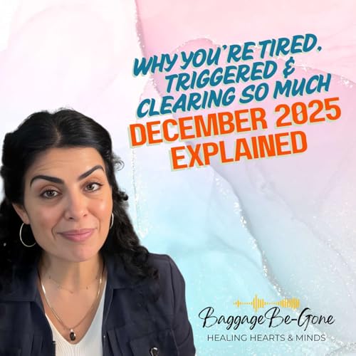 #084 Why You&rsquo;re Tired, Triggered & Clearing So Much &mdash; December 2025 Explained