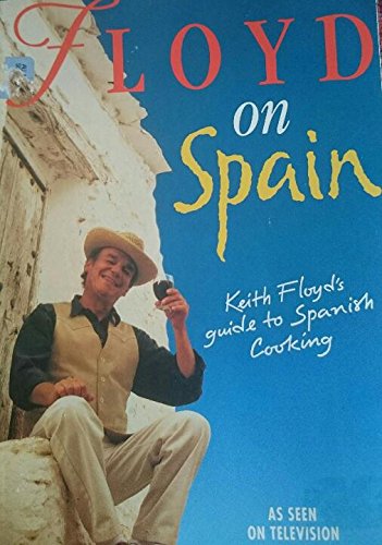 Floyd on Spain/Keith Floyd's Guide to Spanish C... 0806515171 Book Cover
