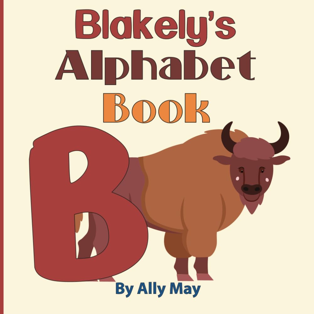 Blakely's Alphabet Book: A Children's Personalized Animal ABCs and 123s