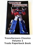 Review: Transformers Classics Volume 1 Trade Paperback Book