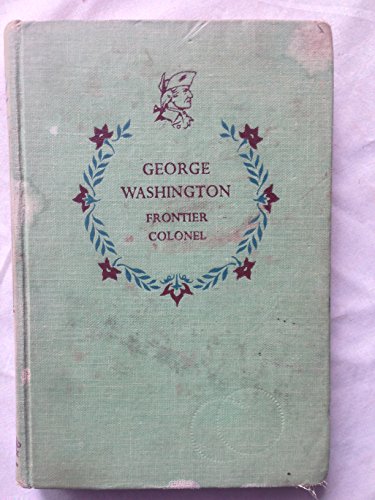 George Washington: Frontier Colonel B0007E0L6C Book Cover