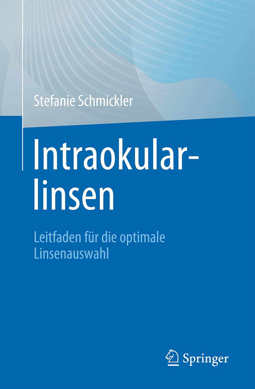 Intraokularlinsen: Leitfaden für die optimale Linsenauswahl