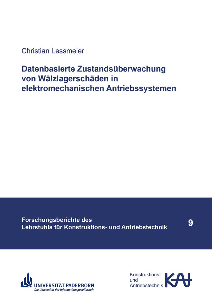 Datenbasierte Zustandsüberwachung von Wälzlagerschäden in elektromechanischen Antriebssystemen (Forschungsberichte des Lehrstuhls für Konstruktions- und Antriebstechnik)