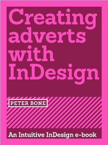 Creating adverts with InDesign (Intuitive InDesign...