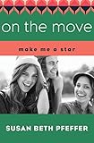 On the Move (Make Me a Star Book 4)
