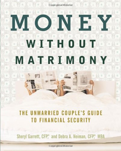 Money Without Matrimony: The Unmarried Couple's Guide to Financial Security