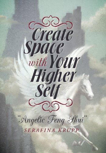 Create Space with Your Higher Self: Angelic Feng Shui