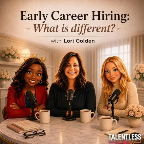 Lori Golden : Early Career Hiring: What is different?