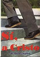 Sí a Cristo. Meditaciones de decisión (8. ed.) 8428401594 Book Cover