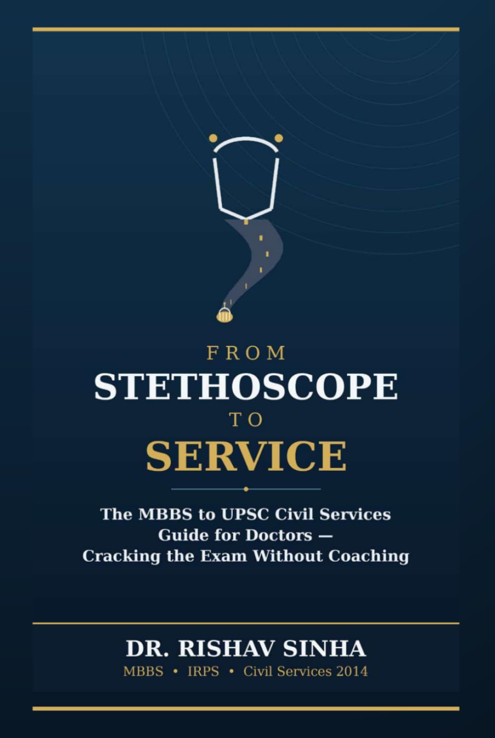 From Stethoscope to service: The MBBS to UPSC Civil Services Guide for doctors-cracking the exam without coaching