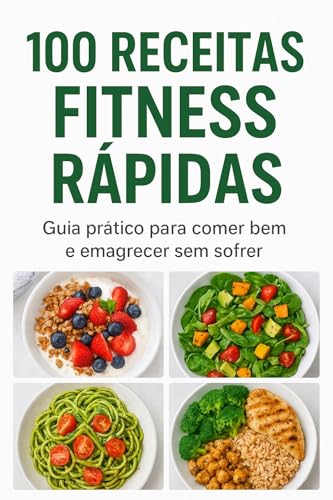 100 Receitas Fitness Rapidas Pratos Saudaveis em ate 20 minutos