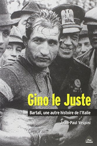 Télécharger Gino le Juste, Bartali une Autre Histoire de l'Italie PDF Ebook En Ligne