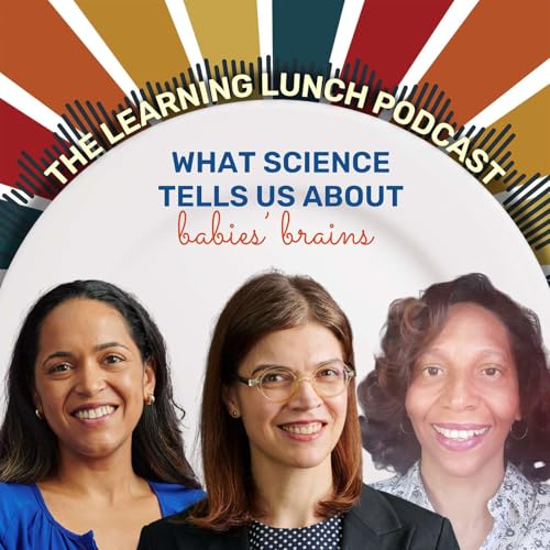 The Learning Lunch - What science tells us about babies&rsquo; brains
