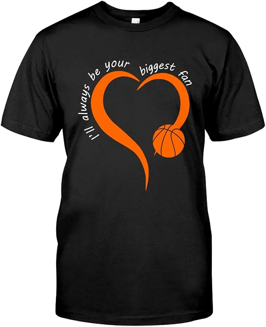 Basketball I'll Always Your Biggest Fan TShirt ds022 Personalized Unisex TShirt, Tank Top