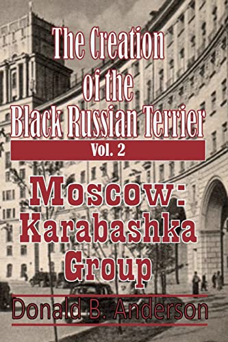 The Creation of the Black Russian Terrier: Moscow Karabashka Group (2)