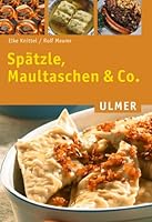 Spätzle, Maultaschen und Co. Köstliches aus allen Landschaften Deutschlands. 3800138778 Book Cover