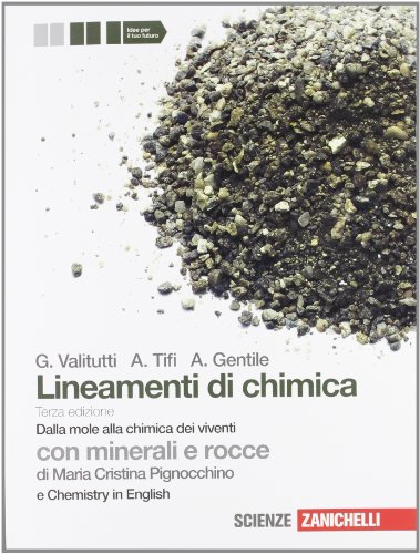Lineamenti di chimica. Dalla mole alla chimica dei viventi. Con minerali e rocce. Con Chemistry in english. Per le Scuole superiori. Con espansione online Lineamenti di chimica. Dalla mole alla chimica dei viventi. Con minerali e rocce. Con Chemistry in english. Per le Scuole superiori. Con espansione online