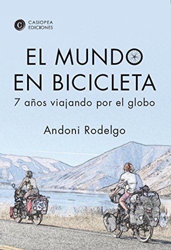 El mundo en bicicleta: 7 años viajando por el globo