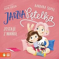 Jadzia Pętelka zostaje z nianią 8381546893 Book Cover