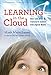 Learning in the Cloud: How (and Why) to Transform Schools with Digital Media (Technology, Education--Connections (The TEC Series))