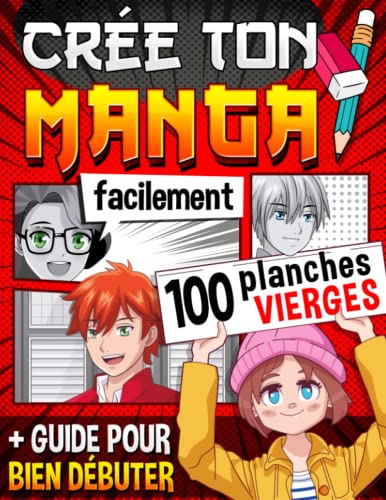 Crée Ton Manga Facilement: 100 planches vierges + 1 guide