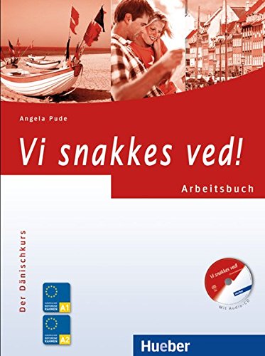 Vi snakkes ved!: Der Dänischkurs / Arbeitsbuch mit Audio-CD Vi snakkes ved!: Der Dänischkurs / Arbeitsbuch mit Audio-CD