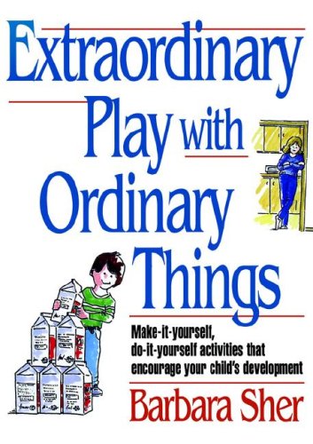 Extraordinary Play with Ordinary Things (Homegrown)