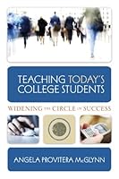 Teaching Today s College Students Widening the Circle of Success 1891859706 Book Cover