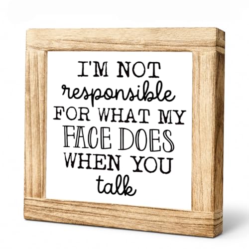 Funny Office Sign Wooden Decor Gift For Coworkers Office Humor Wood Sign Wood Plaques Home Decor I Am Not Responsible For What My Face Does When You Talk 5.9x5.9 Inch
