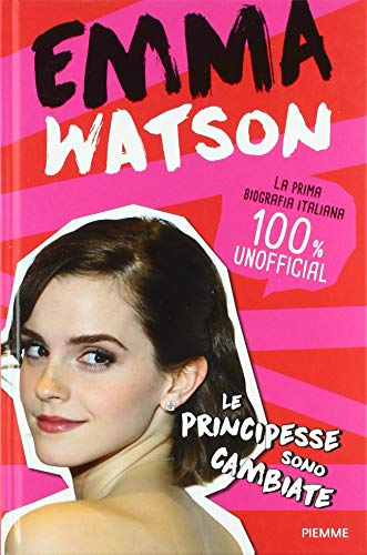 Preisvergleich Produktbild Emma Watson. Le principesse sono cambiate