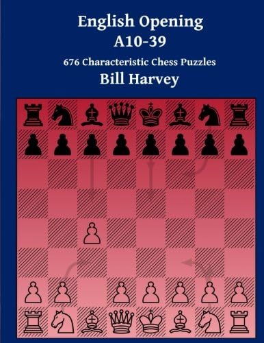 English Opening A10-39: 676 Characteristic Chess Puzzles