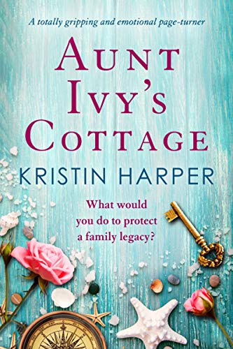 Aunt Ivy's Cottage: A totally gripping and emotional page turner by [Kristin Harper]