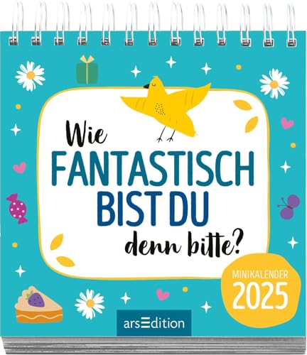 Mini-Monatskalender Wie fantastisch bist du denn bitte? 2025: Zauberhafter Monatskalender im Miniformat mit Komplimenten