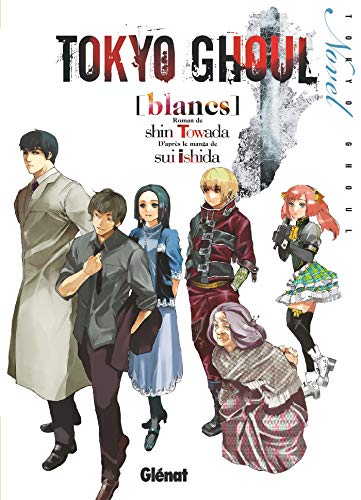 Tokyo Ghoul Roman - Tome 02: Blancs Tokyo Ghoul Roman - Tome 02: Blancs