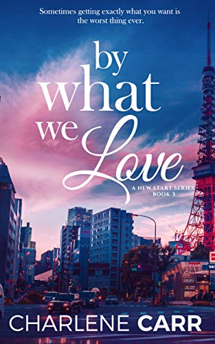 By What We Love (A New Start Book 3)