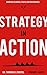 Strategy-In-Action: Marrying Planning, People and Performance (The Global Leader Series Book 4)