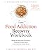 The Food Addiction Recovery Workbook: How to Manage Cravings, Reduce Stress, and Stop Hating Your Body (A New Harbinger Self-Help Workbook)
