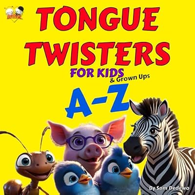 Tongue Twisters for Kids & Grown ups A-Z