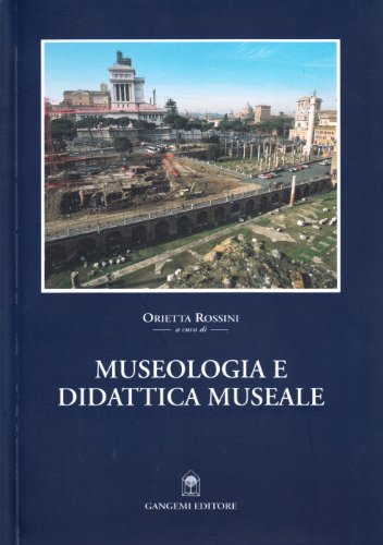 Museologia e didattica museale. I musei di Roma e del Lazio