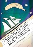 Dreams in the Black Smoke