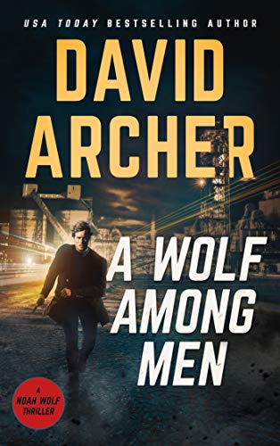 A Wolf Among Men (Noah Wolf Book 19) A Wolf Among Men (Noah Wolf Book 19)